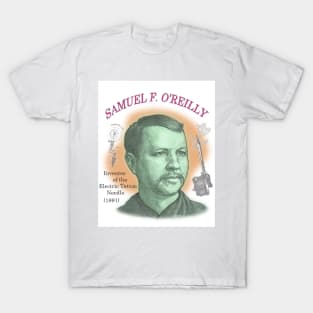 Samuel O'Reilly, Inventor of the Electric Tattoo Needle T-Shirt